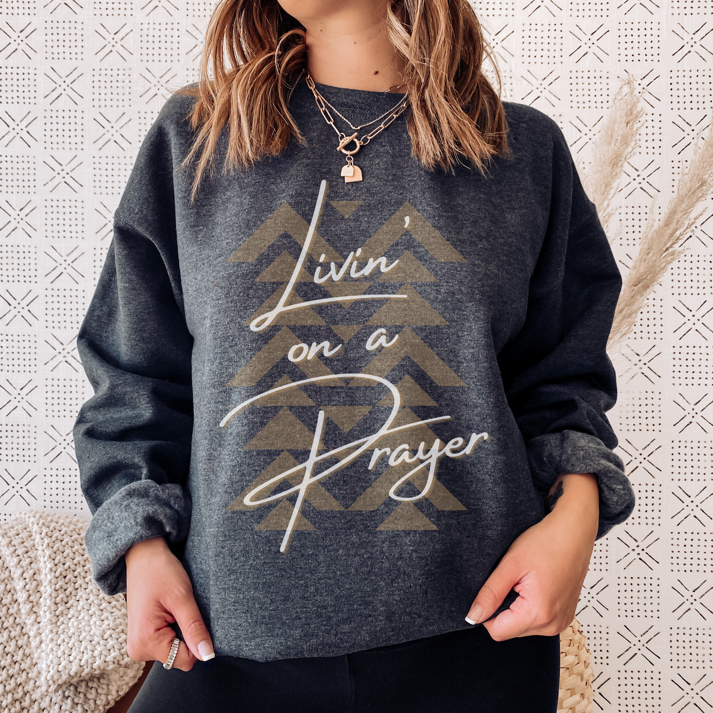 Livin' on a Prayer, Western/Boho Inspired Christian Crewneck Sweatshirt