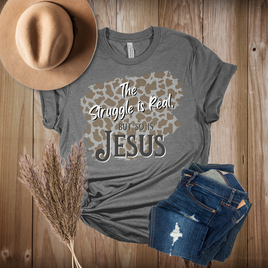 The Struggle Is Real, But So Is Jesus, Western Inspired Christian T-shirt, Women's Tee