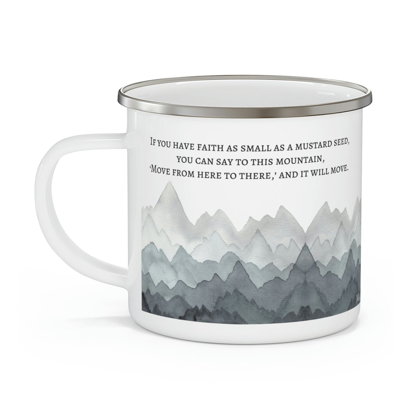 Matthew 17:20, Faith as small as a mustard seed, Enamel Camping Mug, Faith Can Move Mountains Mug, Inspirational Coffee Mug, Christian Mug