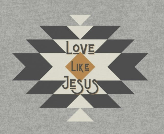 Love Like Jesus, Western/Boho Inspired Christian Sweatshirt